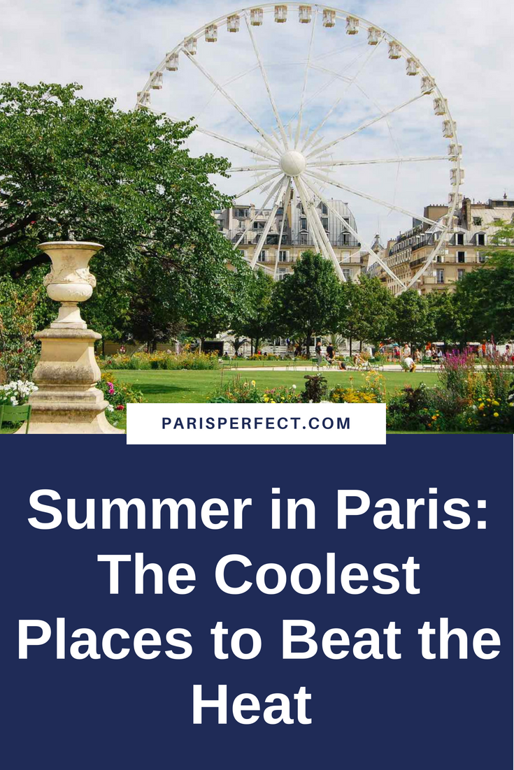 Summer In Paris: The Coolest Places To Beat The Heat - Paris Perfect