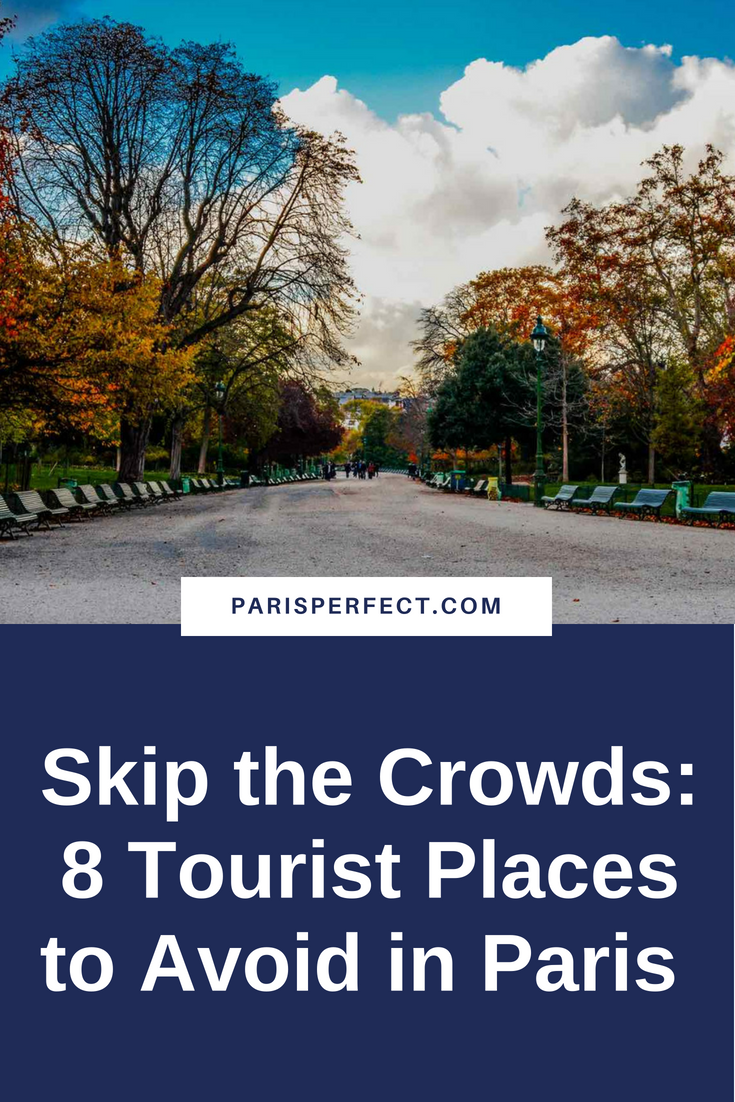 Skip the Crowds: 8 Tourist Places to Avoid in Paris - Paris Perfect